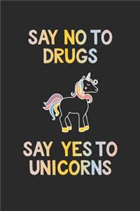 Say No to Drugs Say Yes to Unicorns