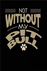 Not Without My Pit Bull