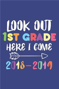 Look Out 1st Grade Here I Come 2018-2019