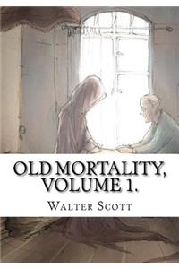 Old Mortality, Volume 1.