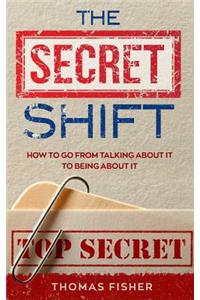 Secret Shift