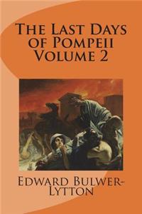 The Last Days of Pompeii Volume 2