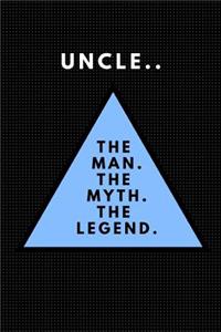Uncle.. the Man. the Myth. the Legend.