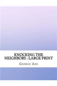 Knocking the Neighbors: Large Print