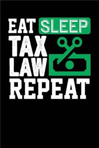 Eat Sleep Tax Law Repeat