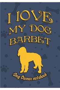 I Love My Dog Barbet - Dog Owner's Notebook