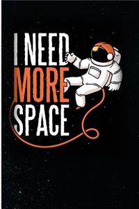 I Need More Space