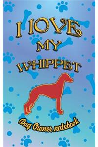 I Love My Whippet - Dog Owner Notebook