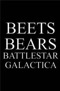 Beets Bears Battlestar Galactica