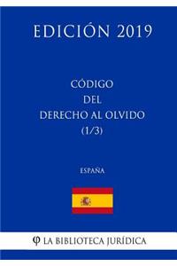 Código del Derecho al Olvido (1/3) (España) (Edición 2019)