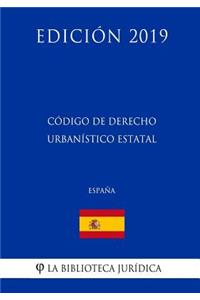 Código de Derecho Urbanístico estatal (España) (Edición 2019)