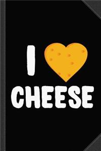 I Love Cheese Journal Notebook