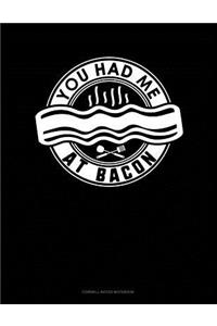 You Had Me at Bacon