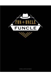 Fun + Uncle Funcle