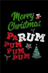 Merry Christmas Pa Rum Pum Pum Pum: This Is a Blank, Lined Journal That Makes a Perfect Christmas Gift for Men or Women. It's 6x9 with 120 Pages, a Convenient Size to Write Things In.