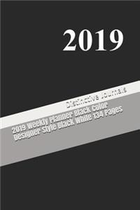 2019 Weekly Planner Black Color Designer Style Black White 134 Pages