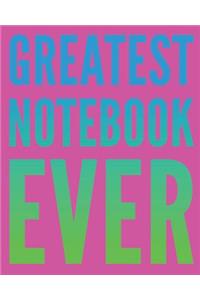 Greatest Notebook Ever