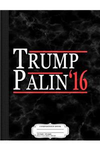 Donald Trump and Sarah Palin 2016 Composition Notebook