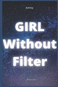 Girl With No Filter