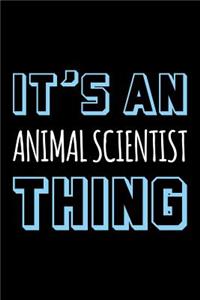 It's an Animal Scientist Thing