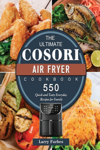 The Ultimate Cosori Air Fryer Cookbook