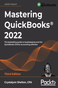 Mastering QuickBooks(R) 2022 - Third Edition