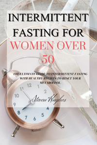 Intermittent Fasting for Women Over 50