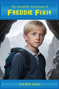 Incredible Adventures of Freddie Fixit