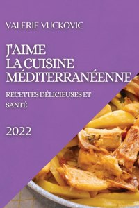 J'Aime La Cuisine Méditerranéenne 2022