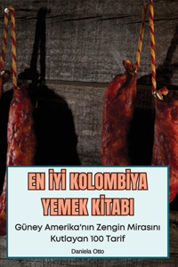 En İyİ Kolombİya Yemek Kİtabi