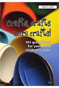 Crafts, Crafts, More Crafts!