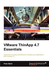 VMware ThinApp 4.7 Essentials