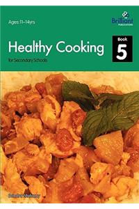 Healthy Cooking for Secondary Schools - Book 5