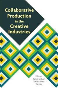 Collaborative Production in the Creative Industries