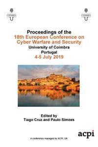 ECCWS 2019 - Proceedings of the 18th European Conference on Cyber Warfare and Security