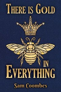 There is Gold in Everything