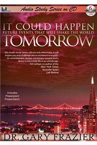 It Could Happen Tomorrow Teaching Series: Future Events That Will Shake the World