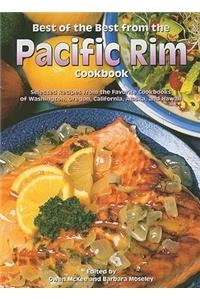 Best of the Best from the Pacific Rim: Selected Recipes from the Favorite Cookbooks of Washington, Oregon, California, Alaska, and Hawaii