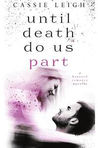 Until Death Do Us Part