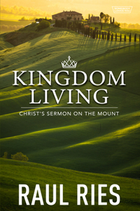 Kingdom Living: Christ's Sermon on the Mount