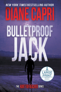 Bulletproof Jack Large Print Hardcover Edition: The Hunt for Jack Reacher Series