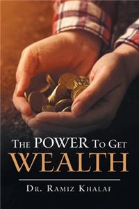 Power to Get Wealth