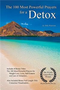 Prayer the 100 Most Powerful Prayers for a Detox - With 4 Bonus Books to Pray for Weight Loss, Love, Self-Esteem & Law of Attraction - For Men & Women