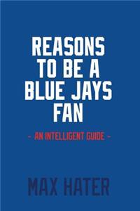 Reasons To Be A Blue Jays Fan