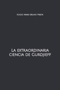La extraordinaria ciencia de Gurdjieff
