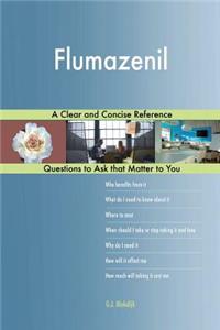 Flumazenil; A Clear and Concise Reference