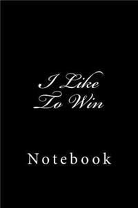 I Like To Win