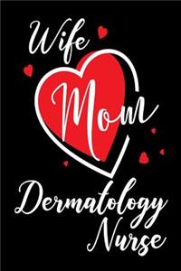 Wife Mom Dermatology Nurse
