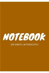 Notebook 200 Sheets: Butterscotch: Notebook 7 X 10: Notebook 400 Pages