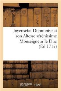 Joyeusetai Dijonnoise AI Son Altesse Sérénissime Monseigneur Le Duc